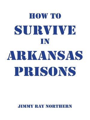 cover image of How to Survive in Arkansas Prisons